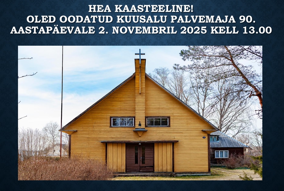 2. novembril 2025 toimub Kuusalu Vennastekoguduse palvemaja pidulik 90. aastapäeva tähistamine
The post Kuusalu palvemaja 90. aastapäev appeared first on Eesti