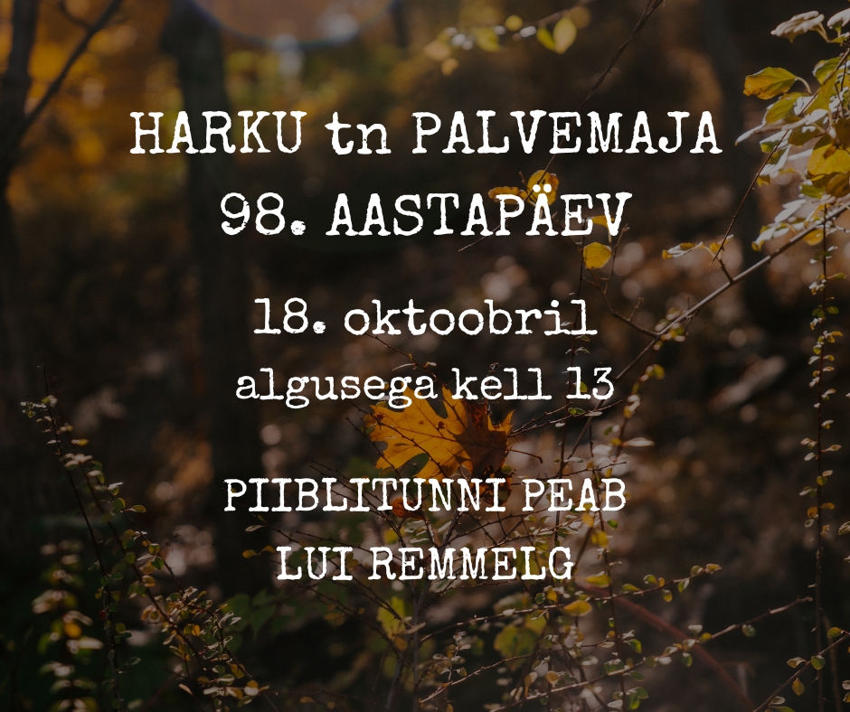 kell 13:00 piiblitund, peab Lui Remmelg Hiiumaalt kell 15:00 külaliste tervitused Oled väga oodatud!
The post Harku tn palvemaja 98. aastapäev toimub 18.oktoobr